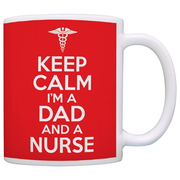 ThisWear Nurse Appreciation Gifts Keep Calm I'm a Dad and a Nurse Fathers Day 11 ounce Coffee Mug Red