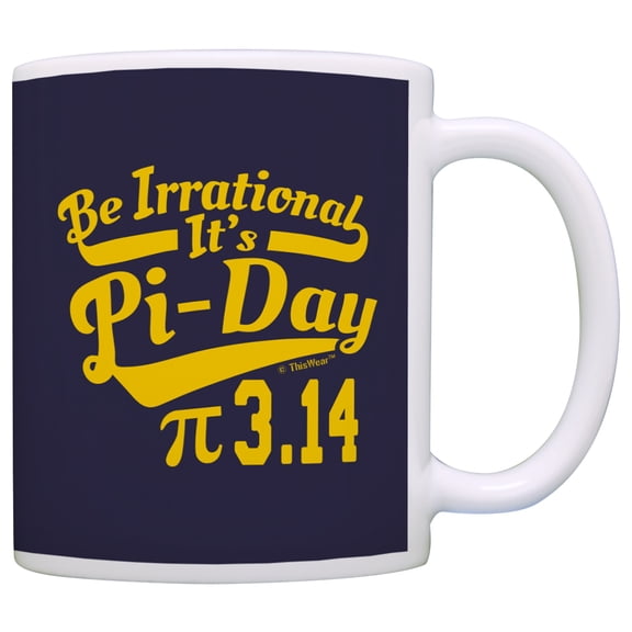 ThisWear Pi Day Gift Be Irrational It's Pi Day Collegiate Funny Math Gifts Math Geek Science Pi 3.14 STEM 11 ounce Coffee Mug Navy