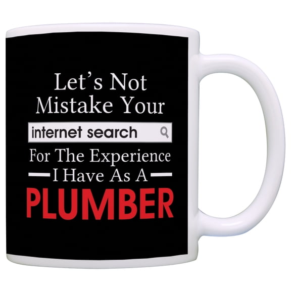 ThisWear Plumber Gifts Mistake Internet Search for Experience Coworker 11 ounce Coffee Mug Black