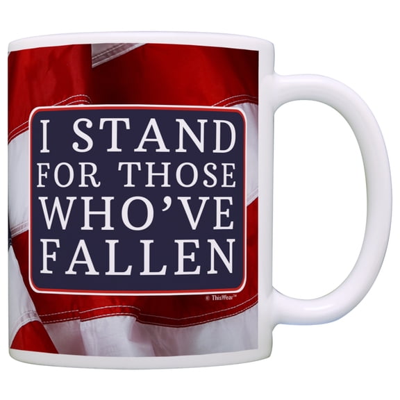 ThisWear Pro American Flag I Stand for Those Who've Fallen Pro National Anthem Pro Military Pro Police 11 ounce Coffee Mug USA