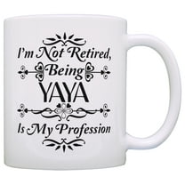 ThisWear Retirement Gift I'm Not Retired Being Yaya is My Profession 11 ounce Coffee Mug