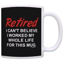 ThisWear Retirement Gift Ideas Retired Worked Whole Life for This Retirement Gifts for Men 11 ounce Coffee Mug Black