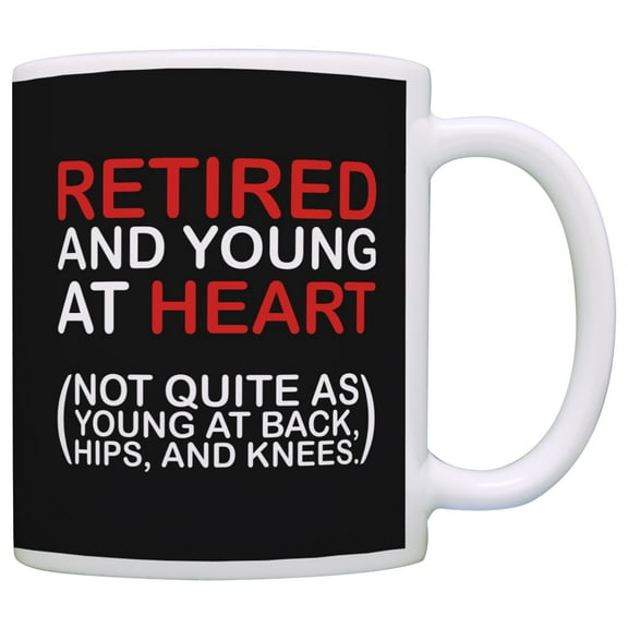 ThisWear Retirement Gift Retired and Young at Heart Funny Retired Gag 11 ounce Coffee Mug Black
