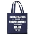 thumbnail image 1 of ThisWear Retirement Gifts for Women Congratulations on Your Unemployment You Worked Hard for This Lightweight Navy Canvas Tote Bag, 1 of 3
