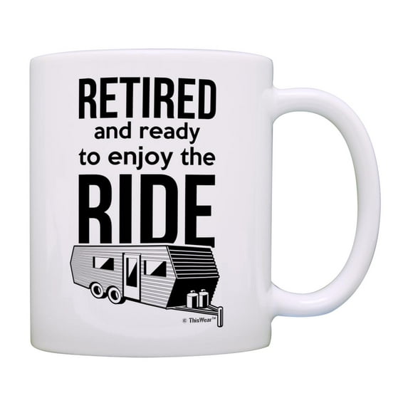 ThisWear Retirement Party Favor Retired and Ready to Enjoy the Ride Mug RV Camper Coffee Mug RV
