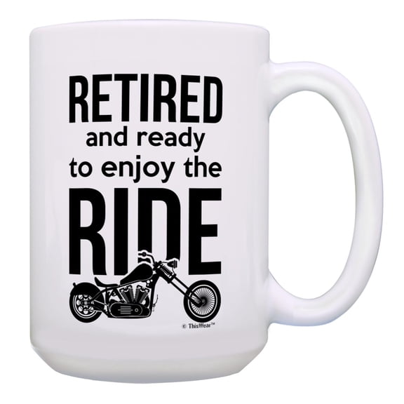ThisWear Retirement Present Retired Ready to Enjoy the Ride Retiree Gift 15oz Coffee Mug Motorcycle