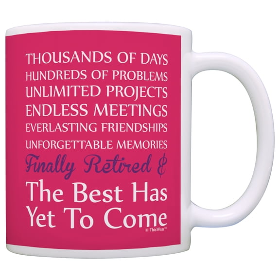 ThisWear Retiring Coworker Finally Retired Poem Best Has Yet to Come Retired 11 ounce Coffee Mug Pink