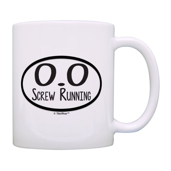 ThisWear Run Gift 0.0 Screw Running Run Mug Funny Runners Gifts Runner Mug Humor Coffee Mug