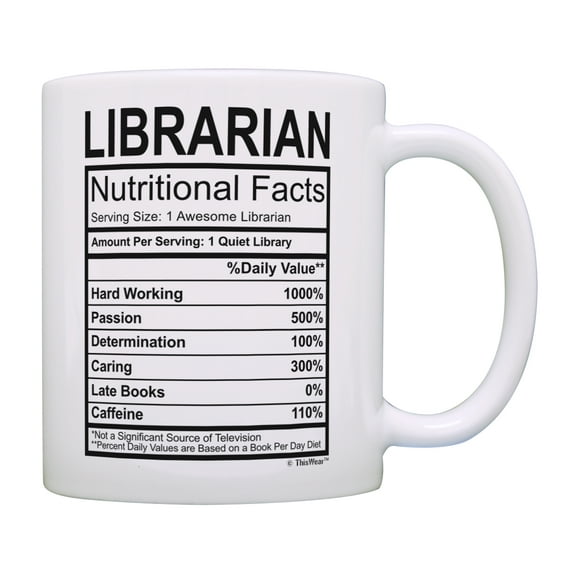 ThisWear School Librarian Gift Librarian Nutritional Facts Librarian Mug Inspirational 11 ounce Coffee Mug