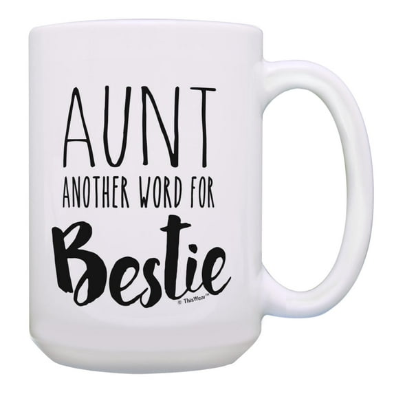 ThisWear Sentimental Gift for Aunt Another Word for Bestie Ceramic 15oz Coffee Mug Aunt