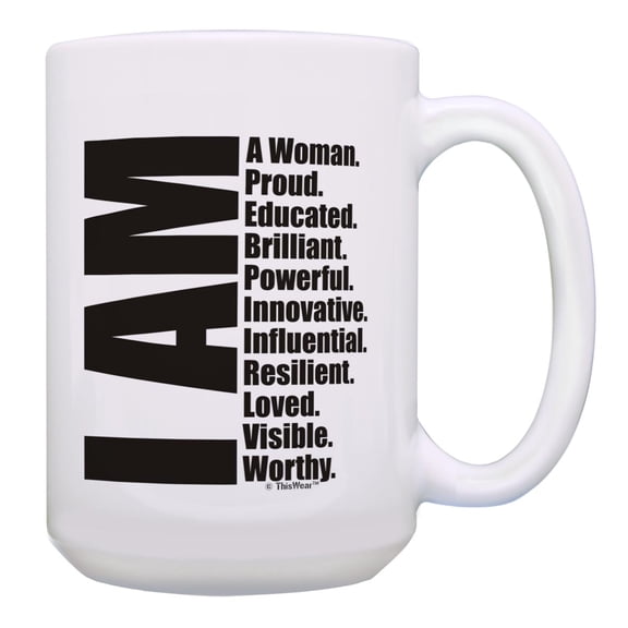ThisWear Sentimental Gift for Mom I AM A Woman Attributes Ceramic 15oz Coffee Mug