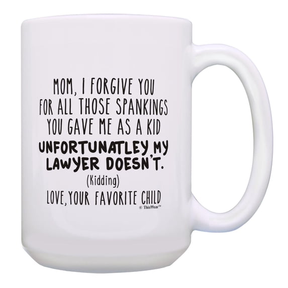 ThisWear Sentimental Gift for Mom I Forgive You My Lawyer Doesn't Kidding Ceramic 15oz Coffee Mug Lawyer