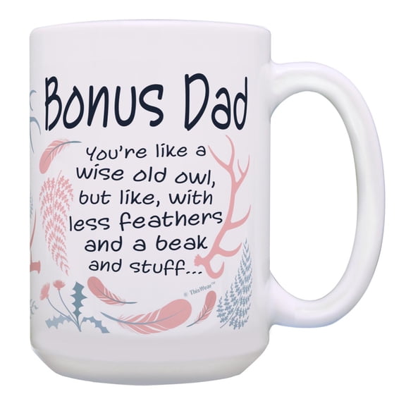 ThisWear Sentimental Gift for Step-Dad Like Wise Old Owl Less Feathers Beak and Stuff Ceramic 15oz Coffee Mug