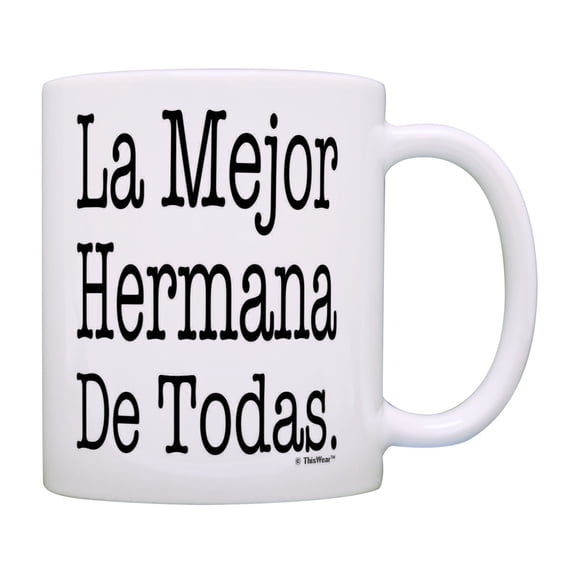 ThisWear Taza De Hermanas La Mejor Hermana De Todas Sibling Gifts Sister Present Sis Coffee Mug