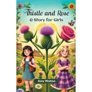 Thistle and Rose A Story for Girls, Paperback