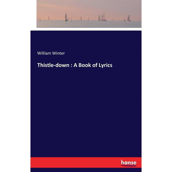 Thistle-down: A Book of Lyrics, (Paperback)