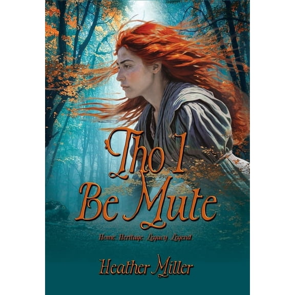 Tho I Be Mute: A Prequel Novel, (Hardcover)