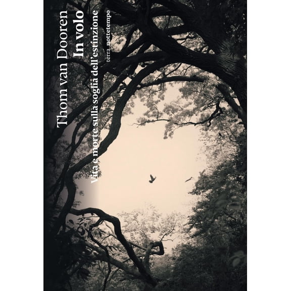 Thom Van Dooren,Lorenzo Vetta In volo. Vita e morte sulla soglia dellestinzione (Paperback)