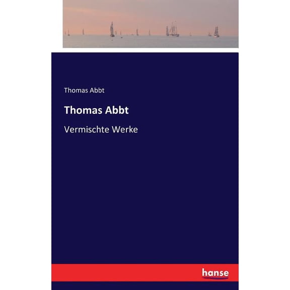 Thomas Abbt: Vermischte Werke, (Paperback)