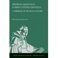 thumbnail image 1 of Thomas Instituut Utrecht Thomas Aquinas's Summa Contra Gentiles: A Mirror of Human Nature, Book 14, (Paperback), 1 of 1