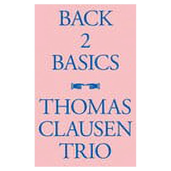 Thomas Clausen Trio - Back 2 Basics - CD