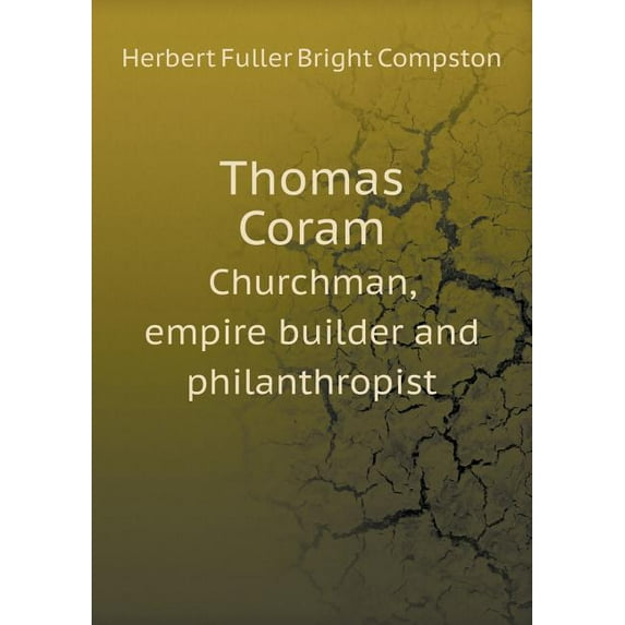 Thomas Coram Shurchman, empire builder and philanthropist (Paperback)