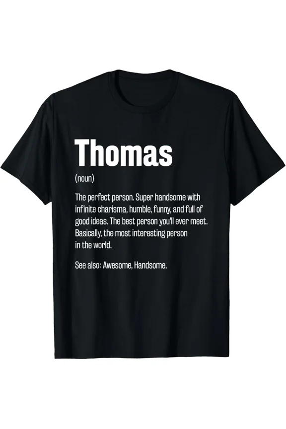 Thomas Definition Funny First Name Humor Nickname T-Shirt, for Men & Women, up to Size 5XL