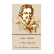 Thomas Dekker - The Witch of Edmonton "I have observed strange variations in you.", Paperback