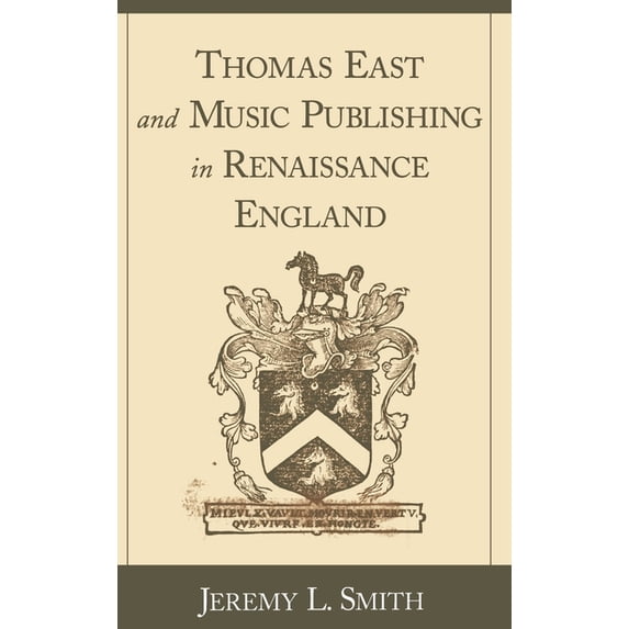 Thomas East and Music Publishing in Renaissance England, (Hardcover)
