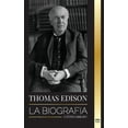 thumbnail image 1 of Thomas Edison: La biografía de un genio inventor y científico estadounidense que inventó el mundo (Paperback) by United Library, 1 of 1