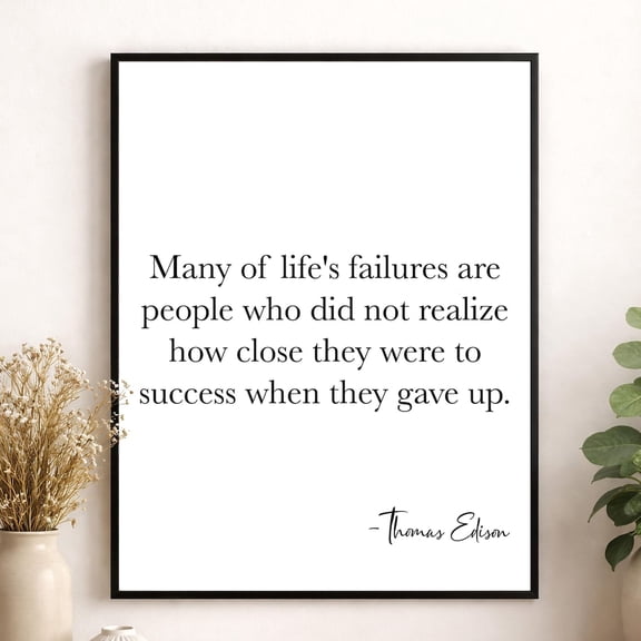 Thomas Edison Quote Art Print Many Of Life'S Failures Success Home Decor Inspirational Gift