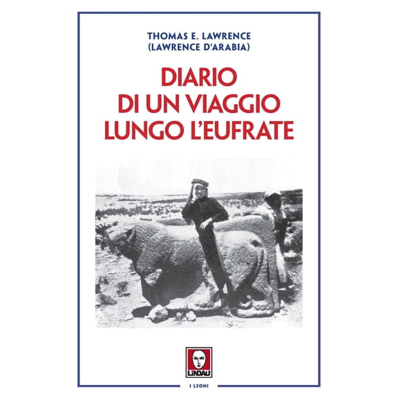 Thomas Edward Lawrence,Davide Platzer Ferrero Diario di un viaggio lungo l'Eufrate (Paperback)