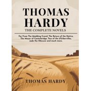 Thomas Hardy The Complete Novels - Far From The Madding Crowd, The Return of the Native, The Mayor of Casterbridge, Tes, Hardcover
