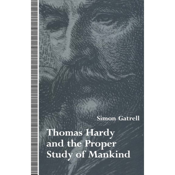 Thomas Hardy and the Proper Study of Mankind, (Paperback)