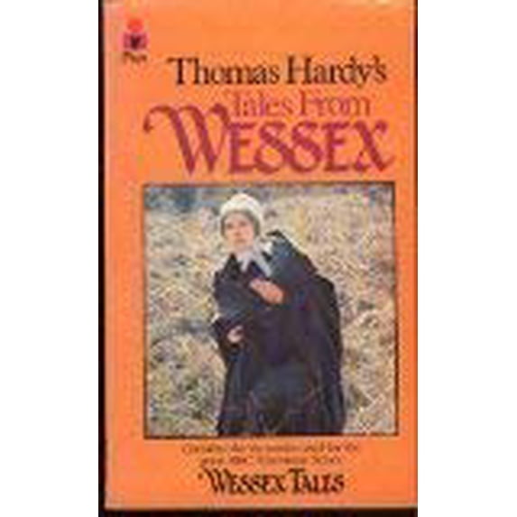 Pre-Owned Thomas Hardy's Tales from Wessex: Contains the Six Stories Used for the BBC Television Series 'Wessex Tales' (Paperback) 0330237764 9780330237765