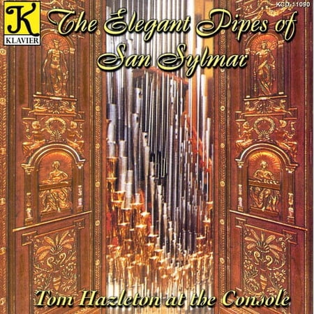 Thomas Hazleton - Elegant Pipes of San Sylmar - Music & Performance - CD