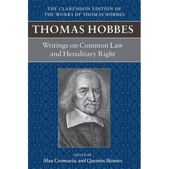 Clarendon Edition of the Works of Thomas Hobbes: Writings on Common Law and Hereditary Right (Paperback)