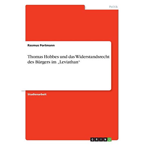 Thomas Hobbes und das Widerstandsrecht des Brgers im 'Leviathan' German Edition Paperback 3668291004 9783668291003 Rasmus Portmann
