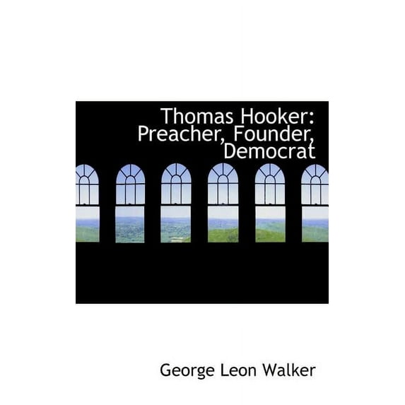 Thomas Hooker : Preacher, Founder, Democrat (Paperback)