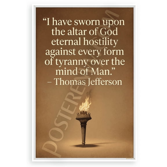 Thomas Jefferson "Eternal Hostility Against Tyranny" Inspirational 12x18 US Made Poster