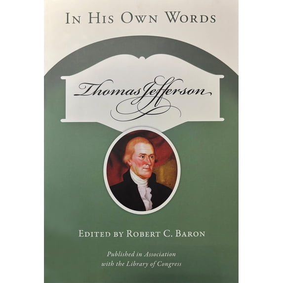 Thomas Jefferson: In His Own Words, (Paperback)