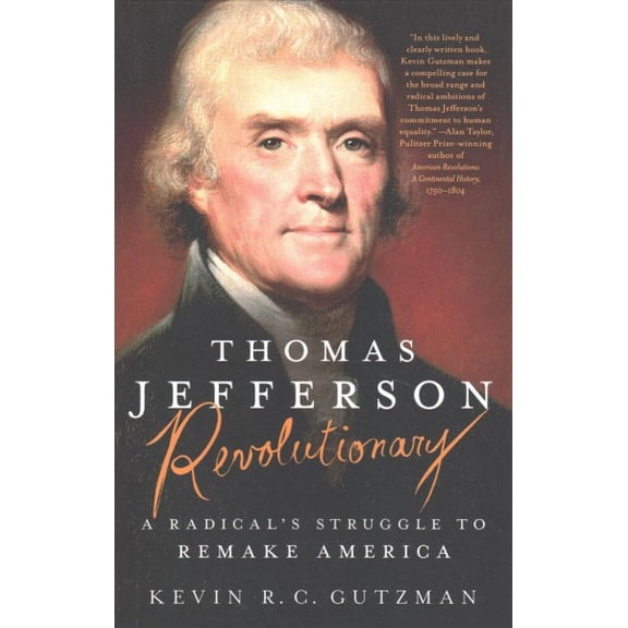 Pre-Owned Thomas Jefferson - Revolutionary: A Radical's Struggle to Remake America (Paperback) 1250161509 9781250161505
