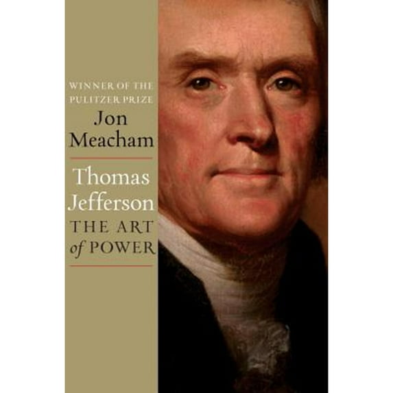 Thomas Jefferson: The Art of Power (Paperback) by Jon Meacham