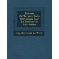 thumbnail image 1 of Thomas Jefferson : Tude Historique Sur La D Mocratie Am Ricaine (Paperback), 1 of 1