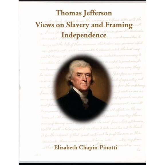 Discovering America Thomas Jefferson: Views on Slavery and Framing Independence: Non-Fiction Common Core Readings, Book 1, (Paperback)