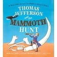 thumbnail image 1 of Pre-Owned Thomas Jefferson and the Mammoth Hunt: The True Story of the Quest for America's Biggest Bones (Hardcover) 1481442686 9781481442688, 1 of 1