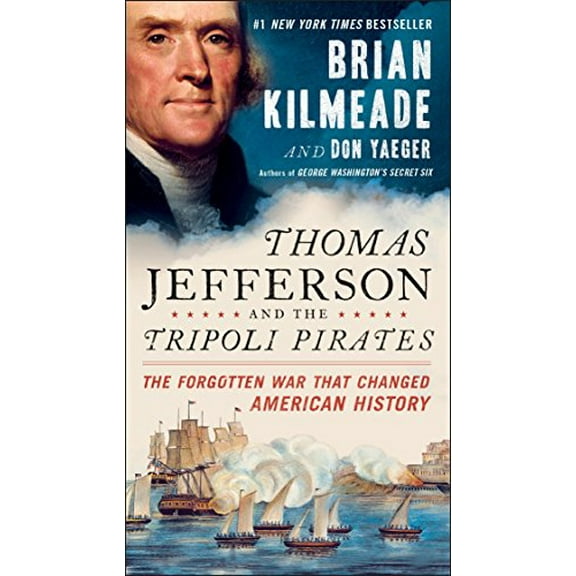 Pre-Owned Thomas Jefferson and the Tripoli Pirates: The Forgotten War That Changed American History (Mass Market Paperback) 0143131834 9780143131830