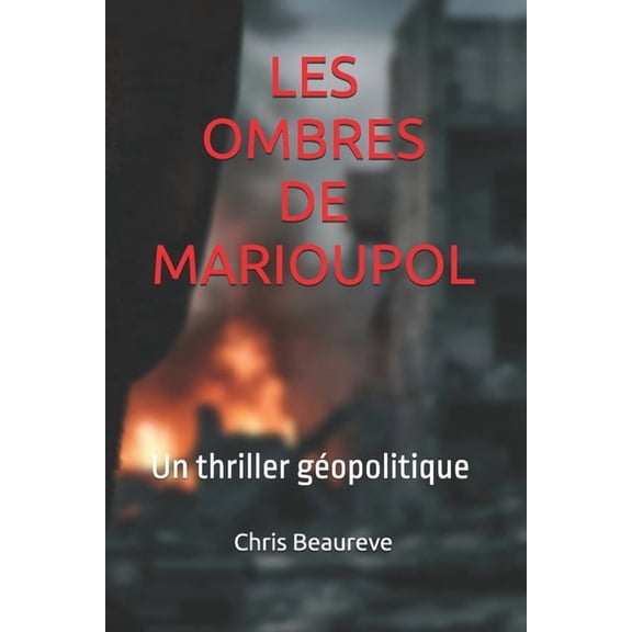 Thomas Keller Les Ombres de Marioupol: Un thriller gopolitique, Book 1, (Paperback)