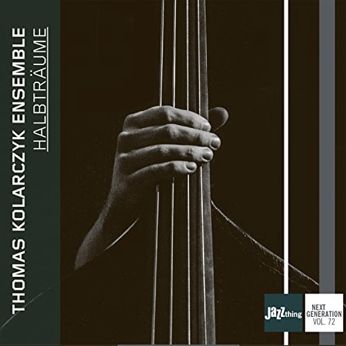 Thomas Kolarczyk - Halbtraume / Jazz Thing Next Generation 72 - Music & Performance - CD