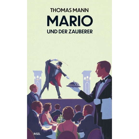 Thomas Mann Mario und der Zauberer: Ein tragisches Reiseerlebnis (Hardcover)